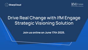 Drive Real Change with IfM Engage Strategic Visioning Solutionv_1